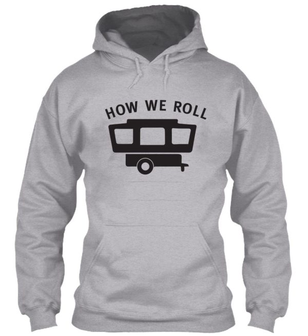 how we roll camper hoodie