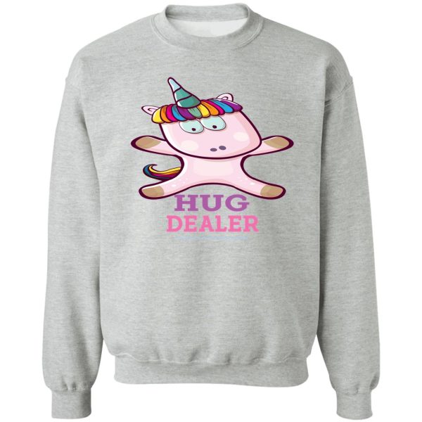 hug dealer unicorn sweatshirt