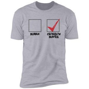 human vs crossbow hunter shirt