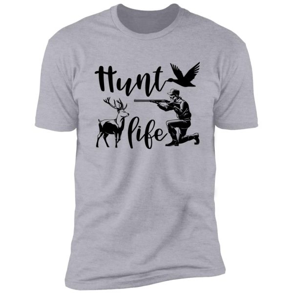 hunt life shirt