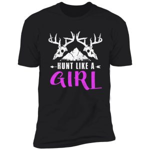 hunt like a girl shirt