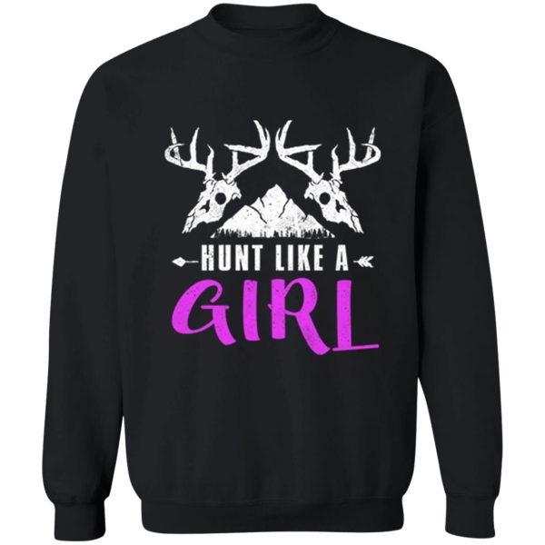 hunt like a girl sweatshirt