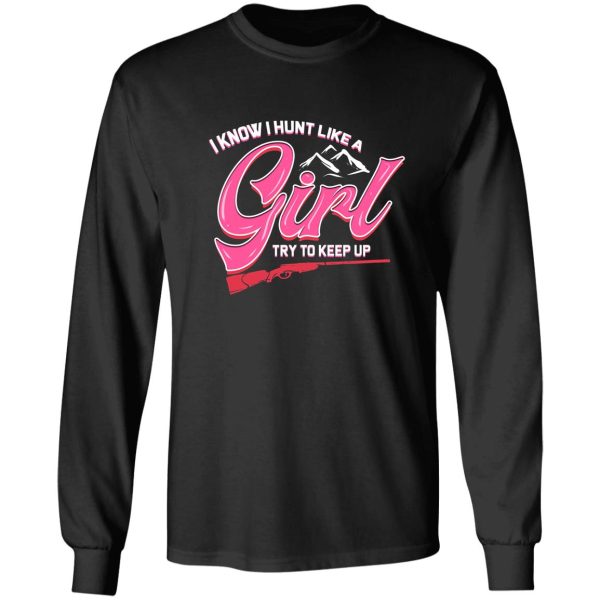 hunt like girl hunting stag gift for hunter woman long sleeve