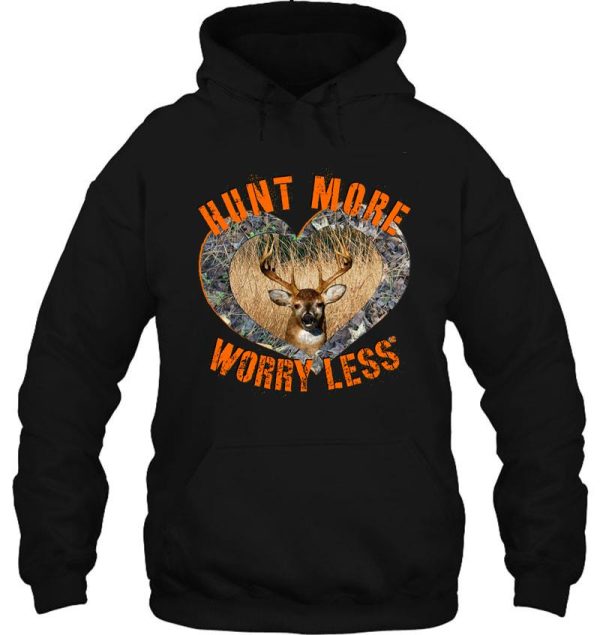 hunt more worry less whitetail deer hunting design hoodie