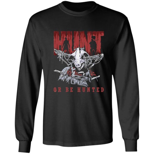 hunt or be hunted long sleeve