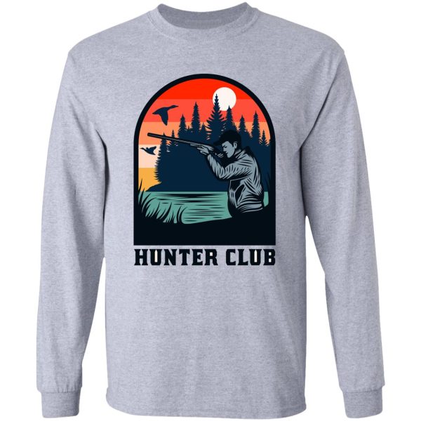 hunter clubeveryday is good day for hunting long sleeve