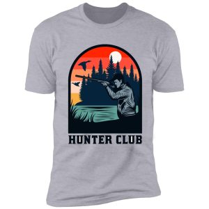hunter club,everyday is good day for hunting shirt