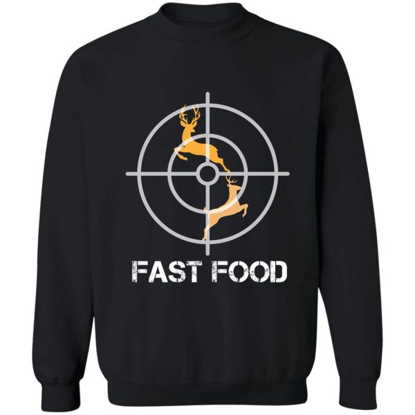 hunter fast food deer hunting funny sweatshirt