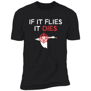 hunters - if it flies it dies shirt