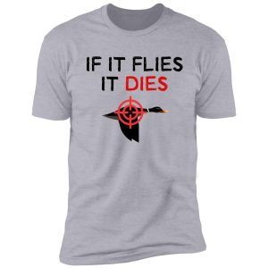 hunters - if it flies it dies shirt