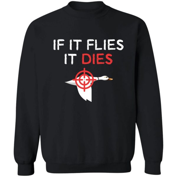 hunters - if it flies it dies sweatshirt