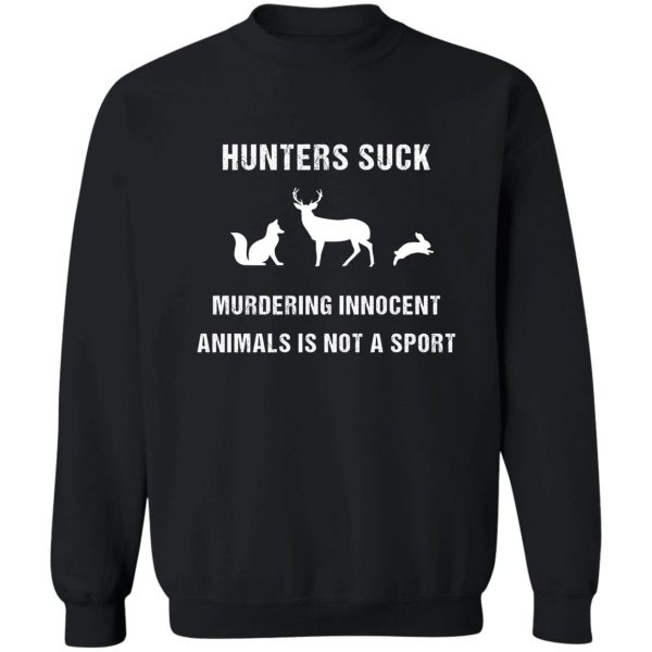 hunters suck sweatshirt