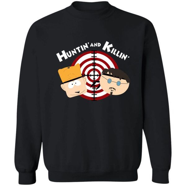 huntin' and killin' sweatshirt