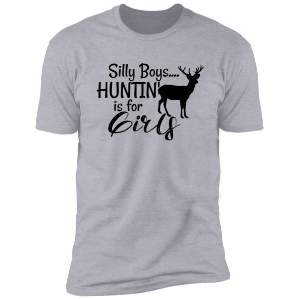 huntin' for girls shirt