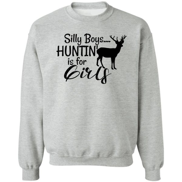 huntin for girls sweatshirt