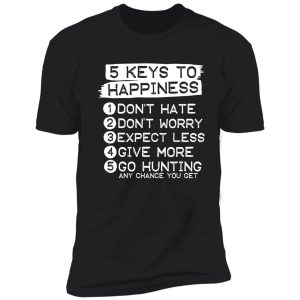 hunting 5 keys to happiness shirt