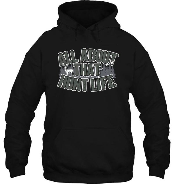 hunting all about that hunt life hoodie