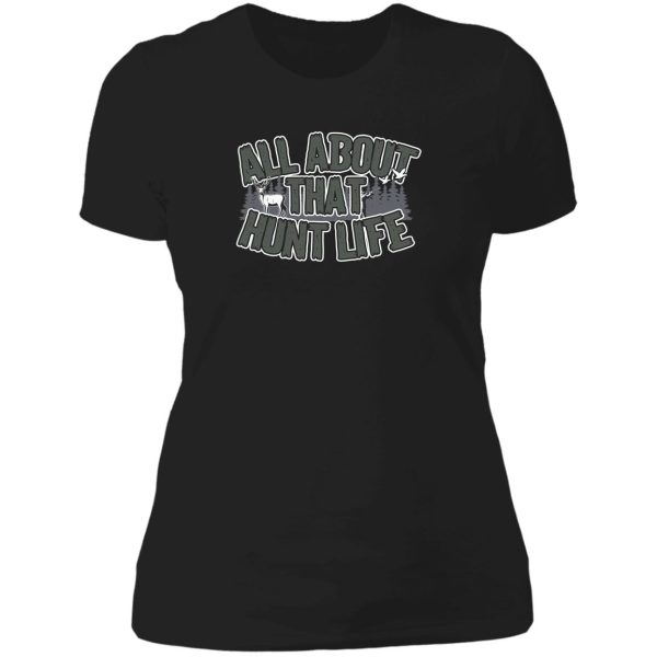 hunting all about that hunt life lady t-shirt