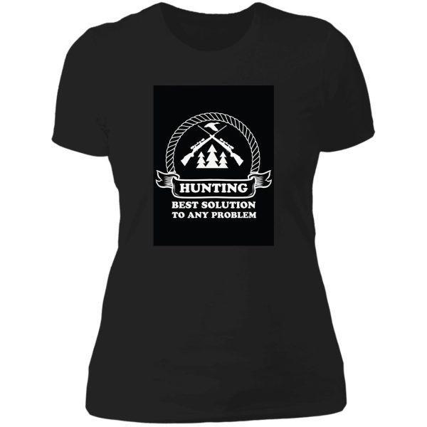 hunting best solution to any problem lady t-shirt