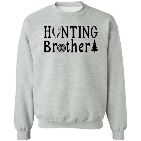 hunting brother - family hunting series sweatshirt