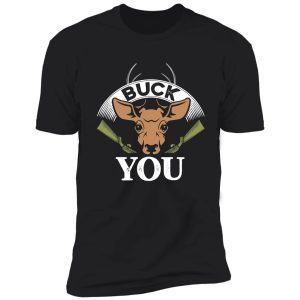 hunting buck you shirt