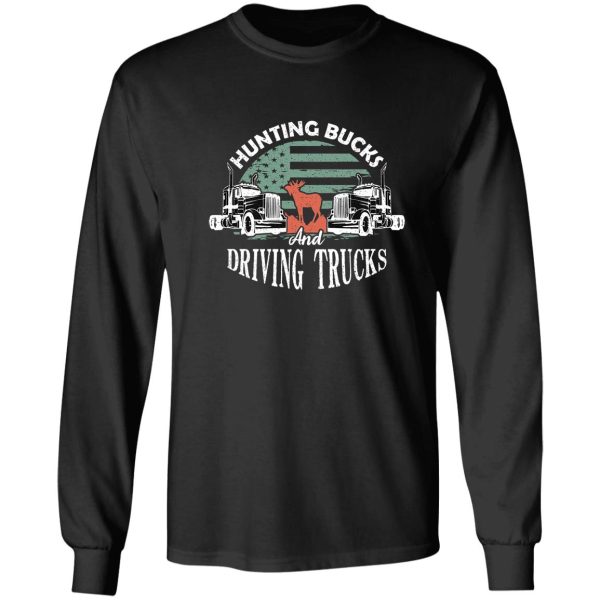 hunting bucks and driving trucks funny hunting and trucking pullover sweatshirt long sleeve