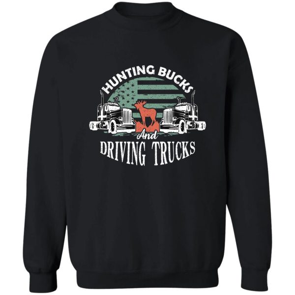 hunting bucks and driving trucks funny hunting and trucking pullover sweatshirt sweatshirt