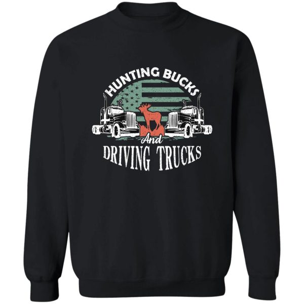 hunting bucks and driving trucks funny hunting and trucking t-shirt sweatshirt