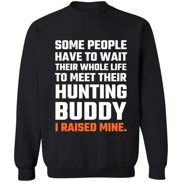hunting buddy father son sweatshirt