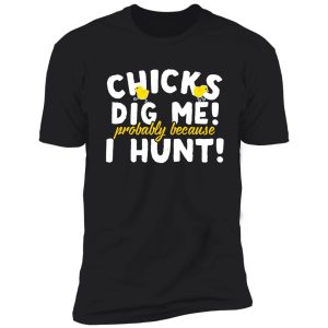 hunting chicks dig me shirt