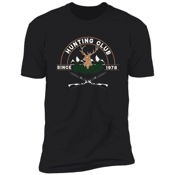 hunting club since 1978 shirt