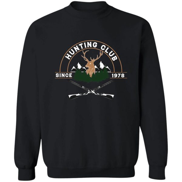 hunting club since 1978 sweatshirt