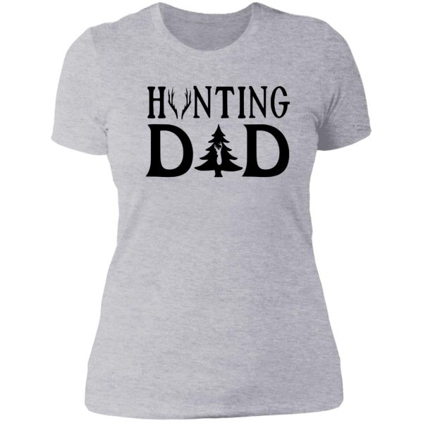 hunting dad - family hunting series lady t-shirt