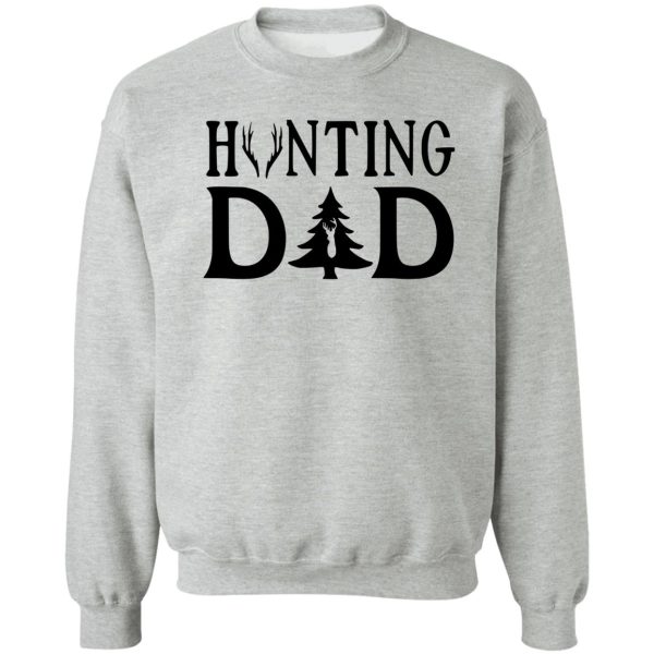 hunting dad - family hunting series sweatshirt