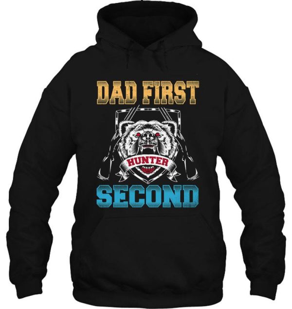 hunting dad first hunter second hoodie