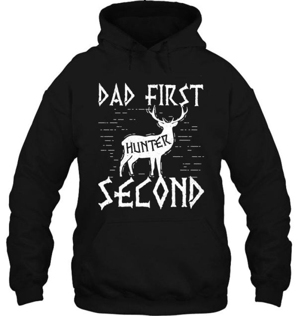 hunting dad first hunter second hoodie