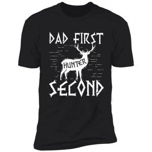 hunting dad first hunter second shirt