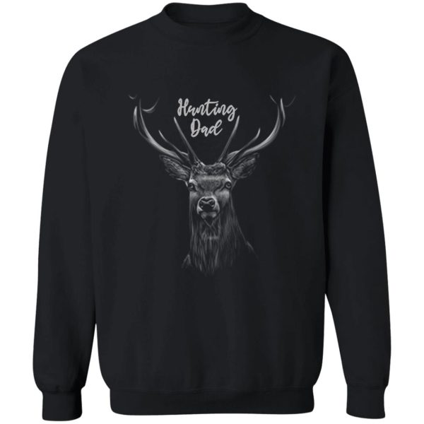 hunting dad hunter hunt fathers day sweatshirt