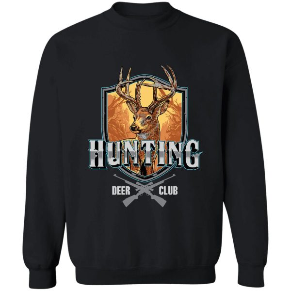 hunting deer club sweatshirt