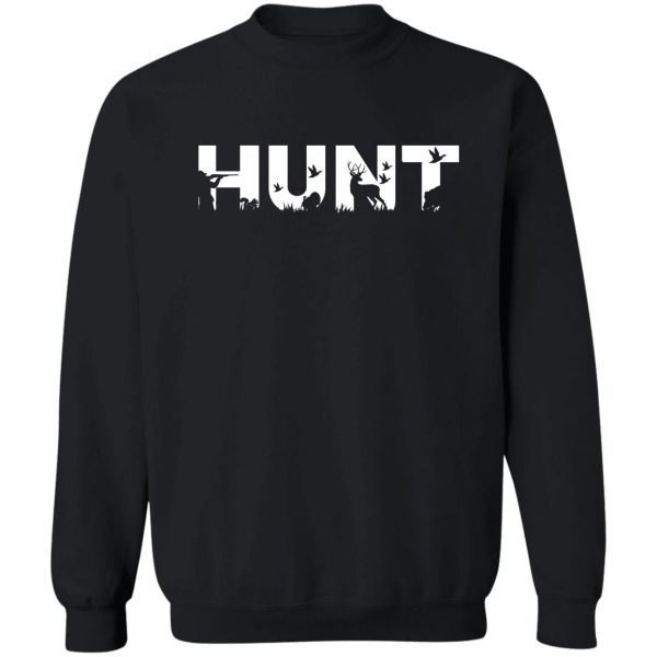 hunting deer hunting squirrel turkey boar duck for hunters sweatshirt