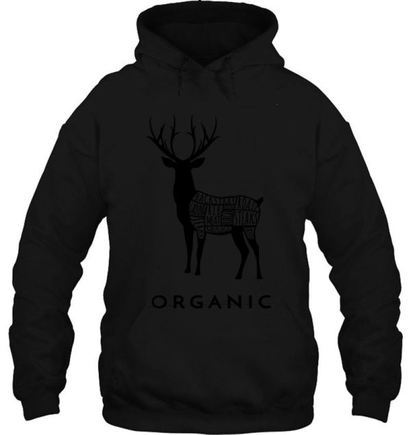 hunting deer is organic cuts of meat for hunters hoodie