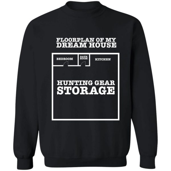 hunting dream house sweatshirt