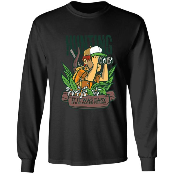 hunting easy fishing fishing funny long sleeve