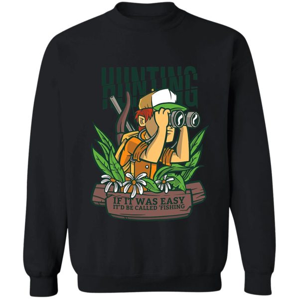 hunting easy fishing fishing funny sweatshirt