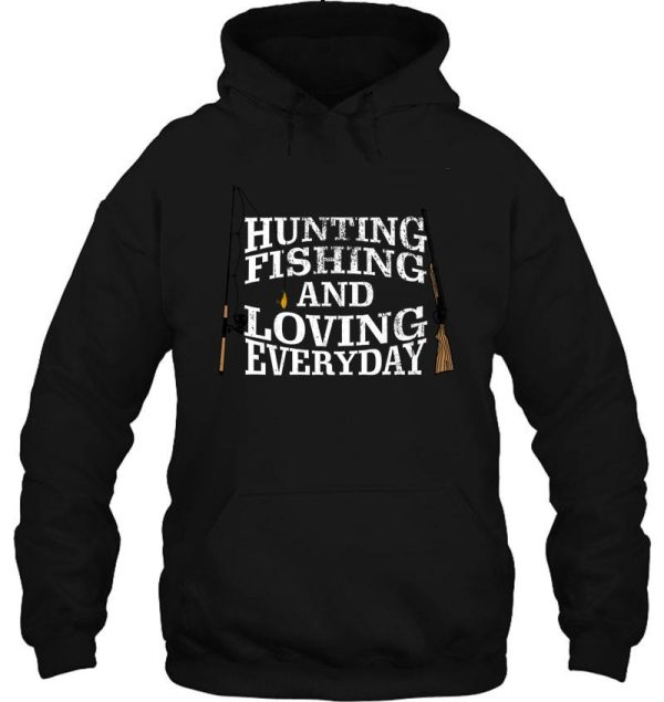 hunting fishing and loving every day white hoodie