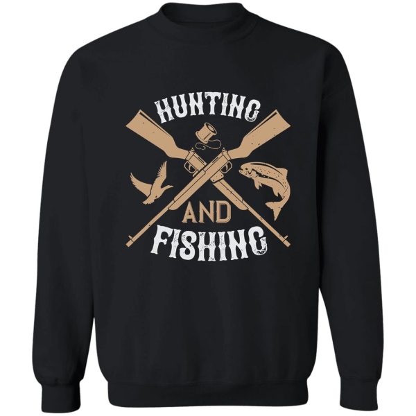 hunting fishing funny natural hunting sweatshirt