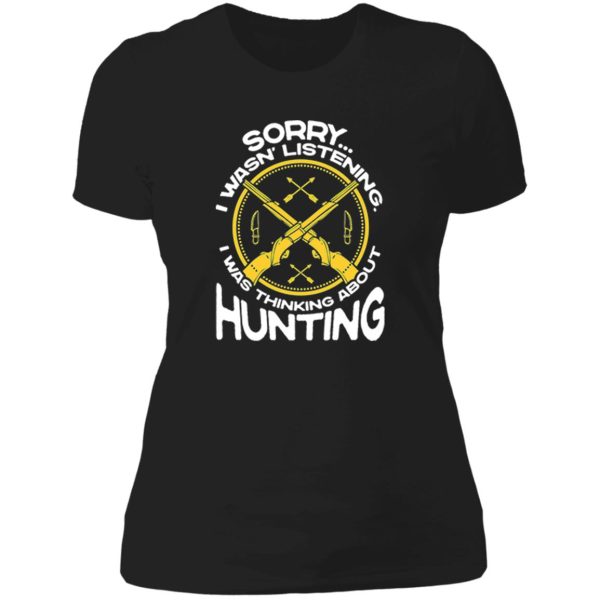 hunting for hunters who love to hunt funny sayings lady t-shirt