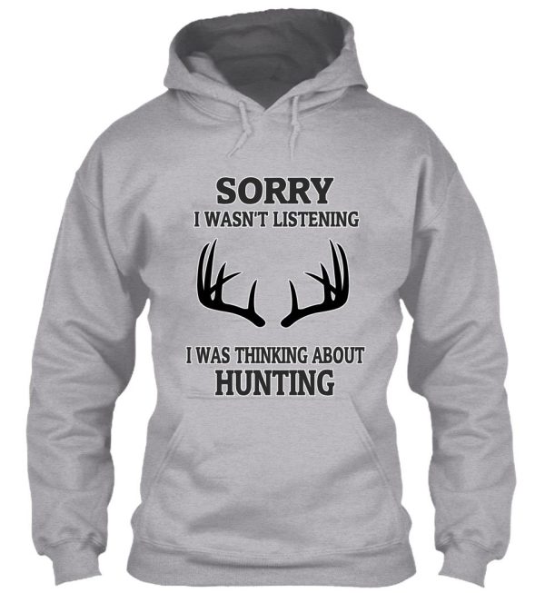 hunting gift love mom heart love birthday sorry i want listening i was thinking about hunting hoodie