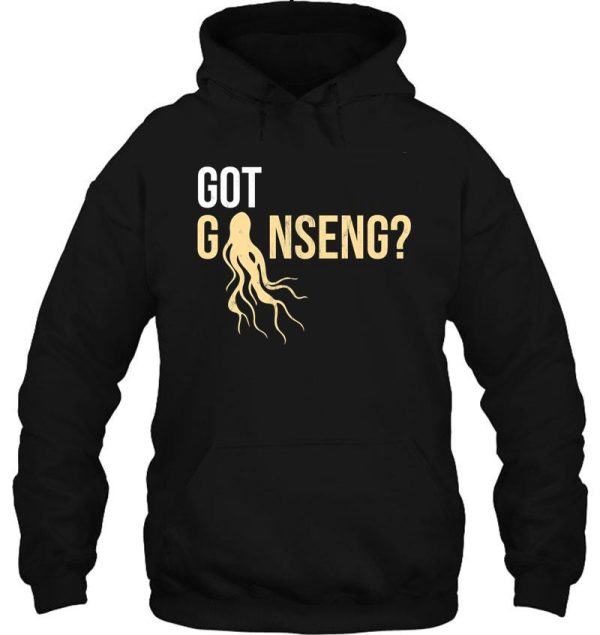 hunting ginseng got ginseng ginseng hunters hoodie