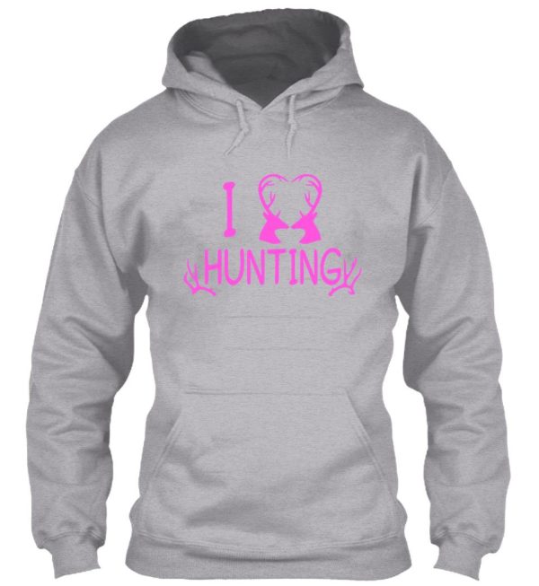 hunting girl - i love hunting hoodie